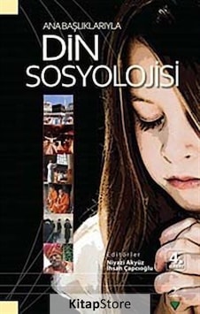 Ana Başlıklarıyla Din Sosyolojisi
