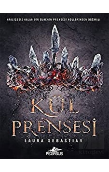 Kül Prensesi - Laura Sebastian - Pegasus Kül Prensesi - Laura Sebastian - Pegasus