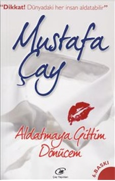 Aldatmaya Gittim Dönücem - Mustafa Çay - Çay Yayınları
