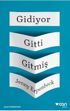 Gidiyor Gitti Gitmiş - Jenny Erpenbeck - Can Yayınları Gidiyor Gitti Gitmiş - Jenny Erpenbeck - Can Yayınları