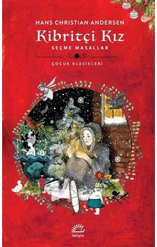 Kibritçi Kız-Seçme Masallar-Çocuk Klasikleri - Hans Christian Andersen - İletişim Yayınları Kibritçi Kız-Seçme Masallar-Çocuk Klasikleri - Hans Christian Andersen - İletişim Yayınları