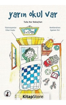 Yarın Okul Var - Tuba Nur Bakaçhan - Misket Kitap