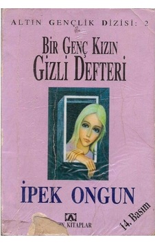 Bir Genç Kızın Gizli Defteri - İpek Ongun Bir Genç Kızın Gizli Defteri - İpek Ongun