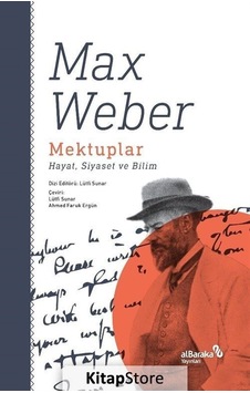 Mektuplar: Hayat, Siyaset Ve Bilim / Max Weber