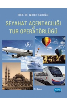 Seyahat Acentacılığı ve Tur Operatörlüğü - Necdet Hacıoğlu - Nobel Akademik Yayıncılık