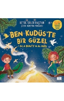 Ben Kudüs'te Bir Güzel - I'am a Beauty in Al - Quds - Betül Güler Daştan - Aile Yayınları Ben Kudüs'te Bir Güzel - I'am a Beauty in Al - Quds - Betül Güler Daştan - Aile Yayınları