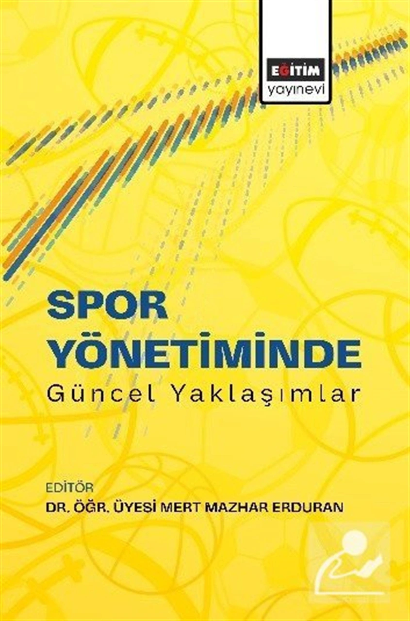 Spor Yönetiminde Güncel Yaklaşımlar / Kolektif Spor Yönetiminde Güncel Yaklaşımlar / Kolektif