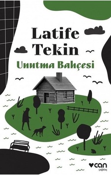 Unutma Bahçesi - Latife Tekin - Can Yayınları Unutma Bahçesi - Latife Tekin - Can Yayınları