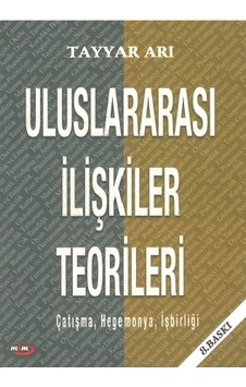 Uluslararası İlişkileri Teoriler Tayyar Arı Uluslararası İlişkileri Teoriler Tayyar Arı