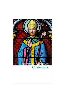 The Confessions of Saint Augustine - Collins Classics - Saint Augustine - Harper Collins Publishers The Confessions of Saint Augustine - Collins Classics - Saint Augustine - Harper Collins Publishers