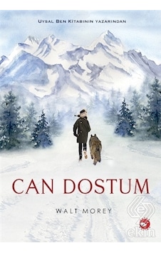 Can Dostum - Walt Moray - Beyaz Balina Yayınları Can Dostum - Walt Moray - Beyaz Balina Yayınları