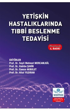 Yetişkin Hastalıklarında Tıbbi Beslenme Tedavisi 4. Baskı Yetişkin Hastalıklarında Tıbbi Beslenme Tedavisi 4. Baskı