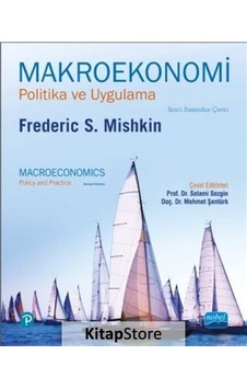 Makroekonomi-Politika ve Uygulama - Frederic S. Mishkin - Nobel Akademik Yayıncılık Makroekonomi-Politika ve Uygulama - Frederic S. Mishkin - Nobel Akademik Yayıncılık