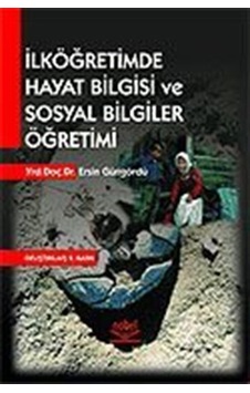 İlköğretimde Hayat Bilgisi Ve Sosyal Bilgiler Öğretimi  -  Yrd.Doç.Dr.Ersin Güngördü  -  Nobel Akademik Yayıncılık