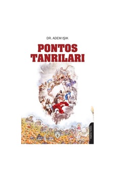 Pontos Tanrıları - Adem Işık - Dorlion Yayınevi Pontos Tanrıları - Adem Işık - Dorlion Yayınevi