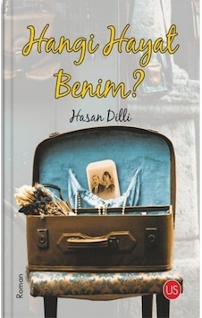 Hangi Hayat Benim? - Hasan Dilli - Us Yayınları