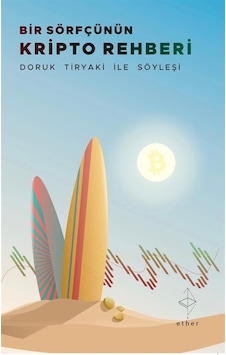 Bir Sörfçünün Kripto Rehberi / Doruk Tiryaki