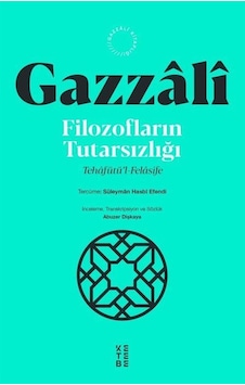 Filozofların Tutarsızlığı / İmam Gazali Filozofların Tutarsızlığı / İmam Gazali