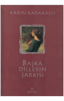 Başka Dillerin Şarkısı - Karin Karakaşlı 1.baskı