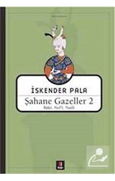 Şahane Gazeller 2 / Baki. Nef'i. Naili / Prof. Dr. İskender Pala Şahane Gazeller 2 / Baki. Nef'i. Naili / Prof. Dr. İskender Pala