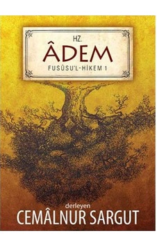 Hz. Adem: Fususu'l-hikem Çalışmaları 1: Fususu'l-hikem Çalışmaları 1 Hz. Adem: Fususu'l-hikem Çalışmaları 1: Fususu'l-hikem Çalışmaları 1