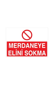 Merdaneye Elini Skma Uyarı Tabelası - 20x30 Foreks - Dm8 Merdaneye Elini Skma Uyarı Tabelası - 20x30 Foreks - Dm8