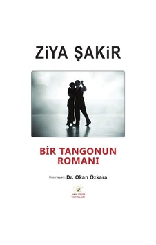 Bir Tangonun Romanı / Ziya Şakir Bir Tangonun Romanı / Ziya Şakir