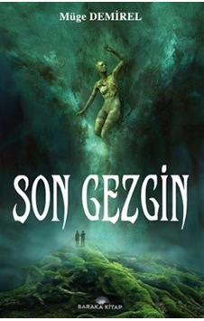Son Gezgin - Müge Demirel - Baraka Kitap Son Gezgin - Müge Demirel - Baraka Kitap