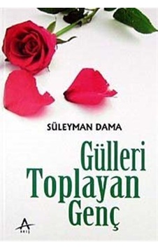 Gülleri Toplayan Genç / Süleyman Dama