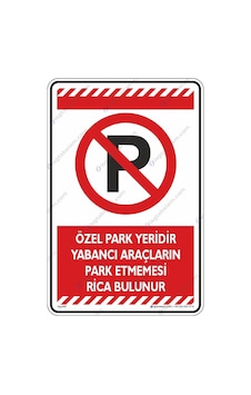 Özel Park Yeridir Yabancı Araçların Park Etmemesi Rica Olunur Özel Park Yeridir Yabancı Araçların Park Etmemesi Rica Olunur