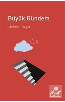 Büyük Gündem - Mehmet Özger - Zarif Yayınları Büyük Gündem - Mehmet Özger - Zarif Yayınları