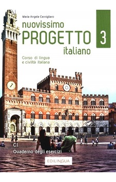 Nuovissimo Progetto Italiano 3 - Quaderno Degli Esercizi - Maria Angela Cernigliaro - Telis Marin - Edilingua Nuovissimo Progetto Italiano 3 - Quaderno Degli Esercizi - Maria Angela Cernigliaro - Telis Marin - Edilingua