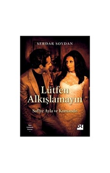 Lütfen Alkışlamayın: Safiye Ayla'nın Anıları