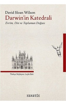 Darwinin Katedrali: Evrim Din ve Toplumun Doğası - David Sloan Wilson - Heretik Yayıncılık