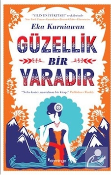 Güzellik Bir Yaradır - Eka Kurniawan - Domingo Yayınevi Güzellik Bir Yaradır - Eka Kurniawan - Domingo Yayınevi