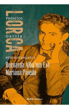 Bernarda Alba'nın Evi - Mariana Pineda Bütün Oyunları 2 - Federico Garcia Lorca - Alfa Yayıncılık