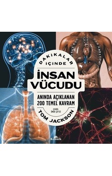 Dakikalar İçinde İnsan Vücudu - Anında Açıklanan 200 Temel Kavram - Tom Jackson - Kronik Kitap Dakikalar İçinde İnsan Vücudu - Anında Açıklanan 200 Temel Kavram - Tom Jackson - Kronik Kitap