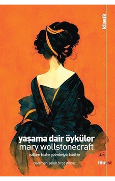 Yaşama Dair Öyküler - Mary Wollstonecraft - Fihrist Yaşama Dair Öyküler - Mary Wollstonecraft - Fihrist