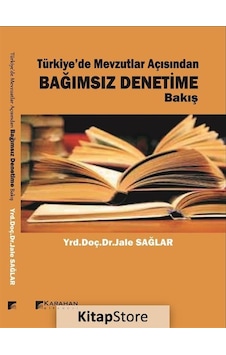 Türkiye'de Mevzuatlar Açısından Bağımsız Denetim'e Bakış - Jale Sağlar - Karahan Kitabevi Türkiye'de Mevzuatlar Açısından Bağımsız Denetim'e Bakış - Jale Sağlar - Karahan Kitabevi