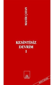 Kesintisiz Devrim 1 - Mahir Çayan - İlkeriş Yayınları