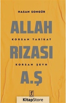 Allah Rızası A.Ş. - Korsan Tarikat Korsan Şeyh - Hasan Songür - Hitabevi