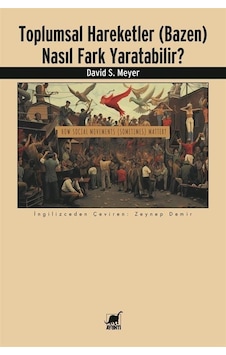 Toplumsal Hareketler(Bazen) Nasıl Fark Yaratabilir? - David S. Meyer - Ayrıntı Yayınları