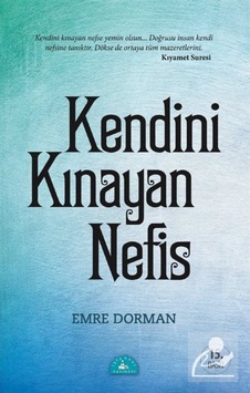 Kendini Kınayan Nefis / Emre Dorman 9786050616415 Kendini Kınayan Nefis / Emre Dorman 9786050616415