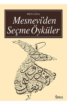 Mesnevi'den Seçme Öyküler - Mevlana Celaleddin-i Rumi - İskele Yayıncılık