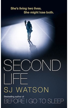 Second Life - S. J. Watson Second Life - S. J. Watson