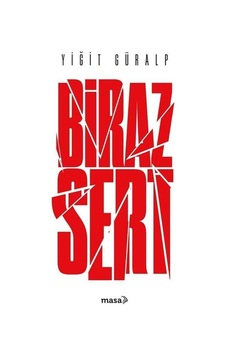 Biraz Sert - Yiğit Güralp - Masa Kitap Biraz Sert - Yiğit Güralp - Masa Kitap