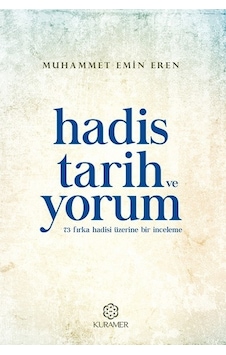 Hadis Tarih ve Yorum  - Muhammet Emin Eren  - Kuramer