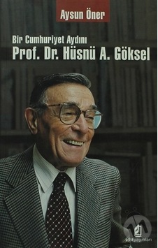 Bir Cumhuriyet Aydını Prof. Dr. Hüsnü A. Göksel