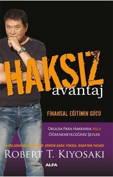Haksız Avantaj / Robert T. Kiyosaki Haksız Avantaj / Robert T. Kiyosaki