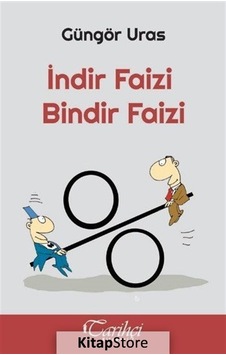 İndir Faizi Bindir Faizi - Güngör Uras - Tarihçi Kitabevi